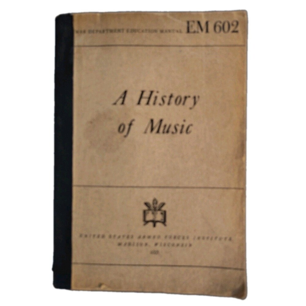 A History of Music Finney 1944 War Department Manual EM 602 US Armed Forces